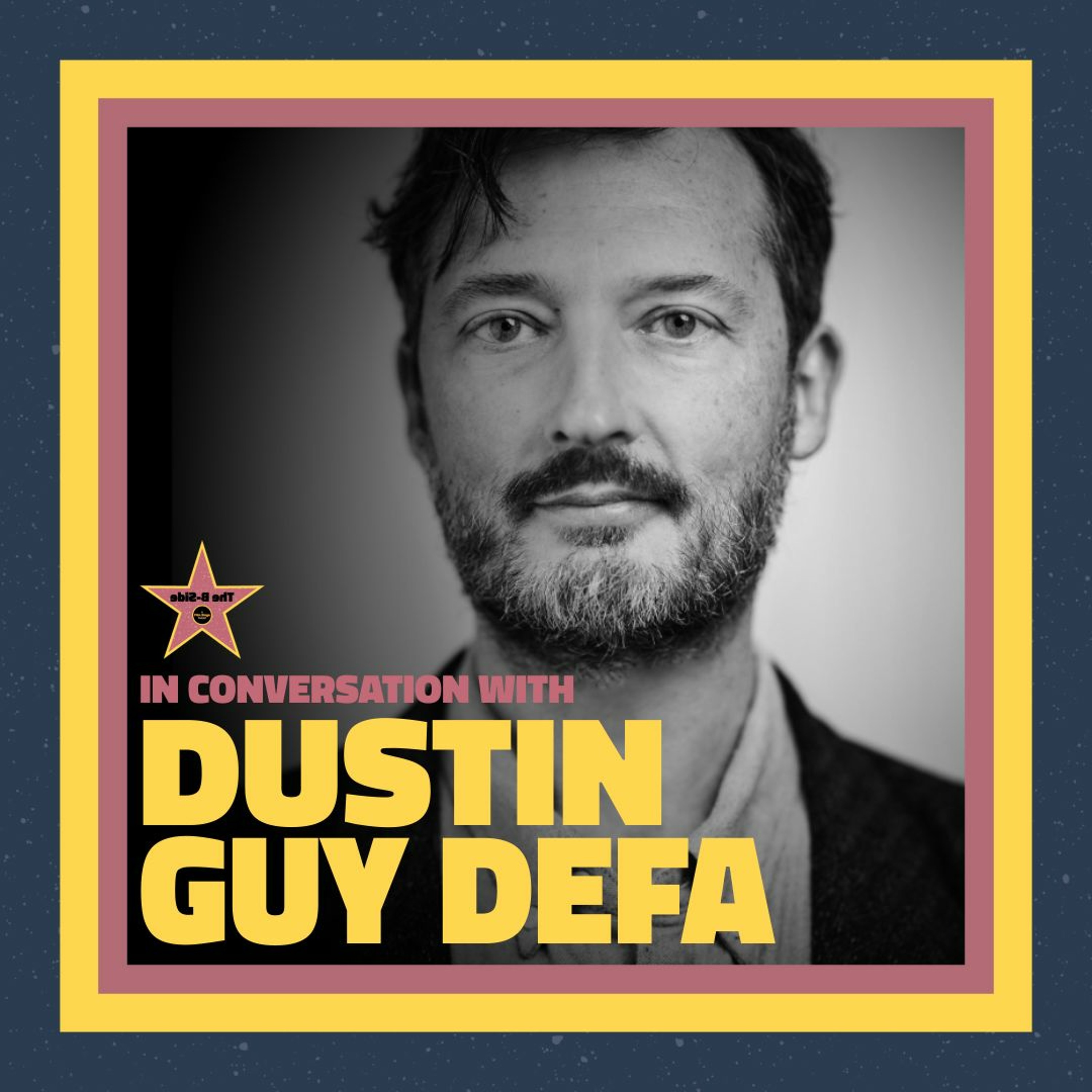 BONUS Ep. – In Conversation with: Dustin Guy Defa