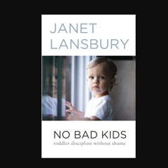 No Bad Kids: Toddler Discipline Without Shame     Paperback – September 18, 2014