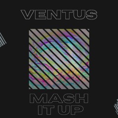 Ventus - Mash It Up [FREE DOWNLOAD]