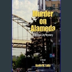 [READ] 🌟 Murder on Alameda (Bridge City Murders) Read online