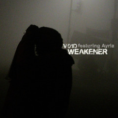 Weakener (feat. Ayria) [Weaken Us]