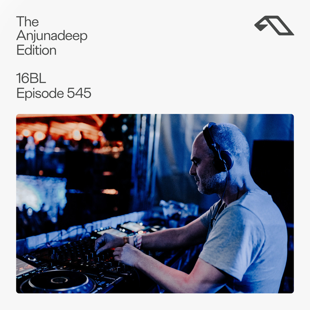 Stream The Anjunadeep Edition 545 with 16BL (Live at Explorations