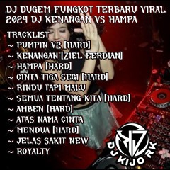DJ KIJO RK - DUGEM FUNGKOT 2024 DJ KENANGAN ZIEL FERDIAN VS HAMPA (HARD) spesial happy party🔥