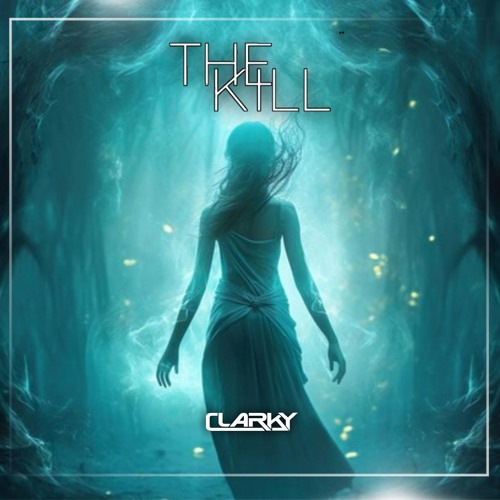 Clarky - The Kill