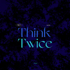 Think Twice .001
