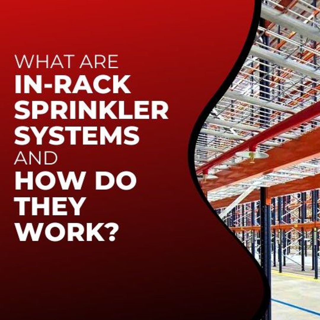 System Springkler In Rack Stream What Are In Rack Fire Sprinkler System And How Do They Work by ...