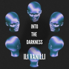 Into The Darkness - ILI VANILLI