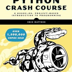 ✔read❤ Python Crash Course, 3rd Edition: A Hands-On, Project-Based Introduction to