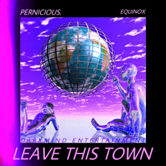 Leave This Town (feat. EQUINOX)[all platforms]