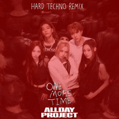 ALLDAY PROJECT - ONE MORE TIME (CHEONGSAN HARD TECHNO REMIX)