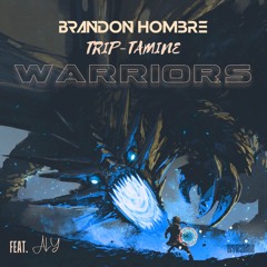 Warriors (feat. Aly) - Brandon Hombre & Trip - Tamine [Psyfeature]