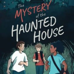 Access EPUB KINDLE PDF EBOOK The Mystery of the Haunted House (Sycamore Street Mysteries) by  Willow