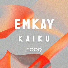 Kaiku Mix #009 – emkay