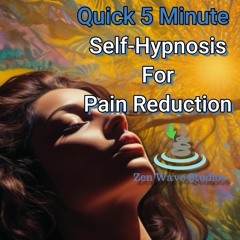 5 Minute | Self-Hypnosis For Pain Reduction