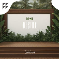 MI-KO - Desire (FREE DOWNLOAD)