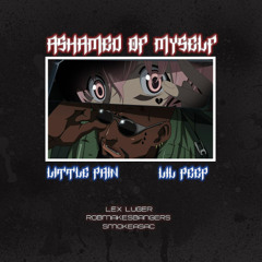 ASHAMED OF MYSELF (prod. smokeasac, ROBMAKESBANGERS & Lex Luger) - Little Pain & Lil Peep