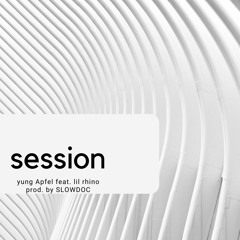 Session - yung Apfel Feat. lil Rhino (prod. SLOWDOC)