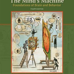 PDF_⚡ The Mind's Machine: Foundations of Brain and Behavior