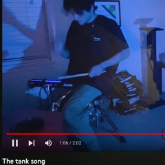 Tank Song but drums added