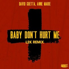 David Guetta, Anne-Marie - Baby Don't Hurt Me (L2K Remix)