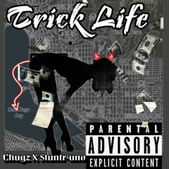 Trick Life (feat) Stuntr-uno