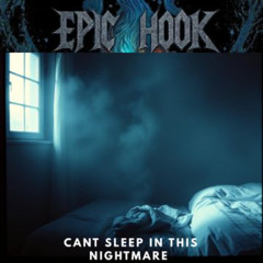 Cant Sleep In This Nightmare