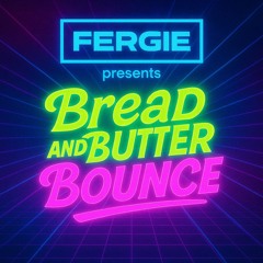 Dj fergie bread and butter bounce .WAV