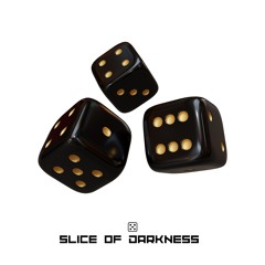 DICE - SLCE OF DARKNESS