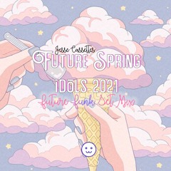 Future Spring Idols 2021: Future Funk Set Mix, Mixed By Jesse Cassettes