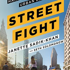 [Get] KINDLE 💏 Streetfight: Handbook for an Urban Revolution by  Janette Sadik-Khan