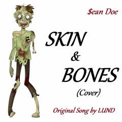 "SKIN & BONES" (Cover)