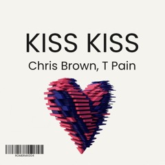 Kiss Kiss - T. Pain, Chris Brown (ROME Remix) [FREE DOWNLOAD]