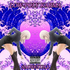 Stream ⛧LOW-POLY KARMA⛧ | Listen to SADSEXUAL playlist online for free on  SoundCloud