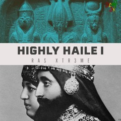 Highly Haile I - Ras Xtr3me (New Day Riddim) by  LionRiddims