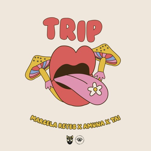 MARCELA REYES X AMUNA X TAI - TRIP