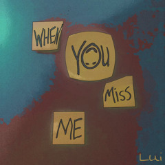 When You Miss Me