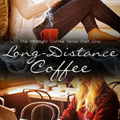 Get EBOOK 🧡 Long-Distance Coffee (The Midnight Coffee Series Book 1) by  Emma Sterne