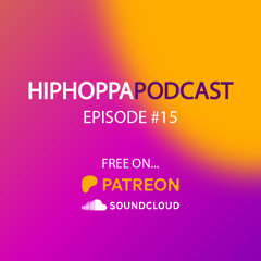 HiphoppaPODCAST Ep.15 - June 2025 - (FREE Patreon Podcast)