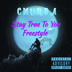 Stay True To You Freestyle