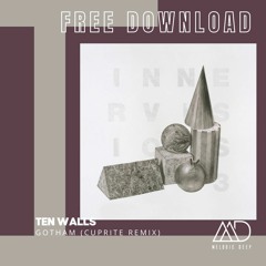 FREE DOWNLOAD: Ten Walls - Gotham (Cuprite Remix)[Melodic Deep]