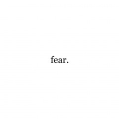 fear.