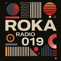 Roka Radio Show 019