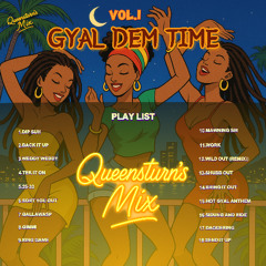 Gyal dem time  Vol 1