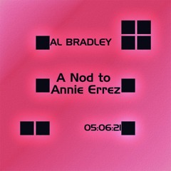 Al Bradley (3am Recordings) - A Nod to Annie Errez - 05.06.21