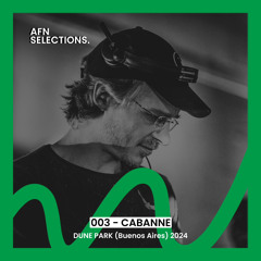 AFN SELECTIONS 003: Cabanne at Dune Park (Buenos Aires) [2024]