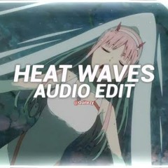 heat waves - glass animals [edit audio]