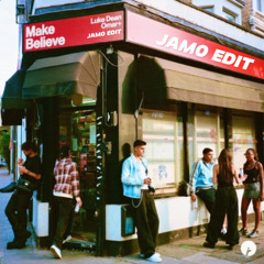 Make Believe - Luke Dean & Omar+ - Jamo edit