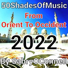 50 Shades Of Music From Orient To Occident 2022