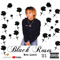 Dré Lottí - Black Roses (Official Audio) (Prod.RellyMade)