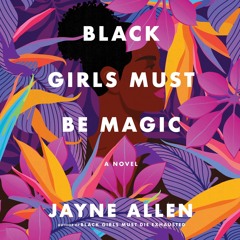 E.B.O.O.K. [PDF] Black Girls Must Be Magic A Novel (Black Girls Must Die Exhausted Series  Book